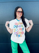 SLOW DOWN YOU’RE DOING FINE TEE- CREAM - Tops